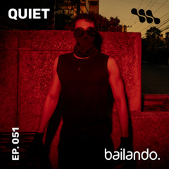 Bailando. Ep. 051 | Mixtape by Quiet