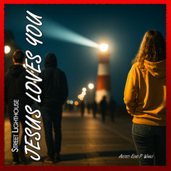 Jesus Loves you, Street Lighthouse