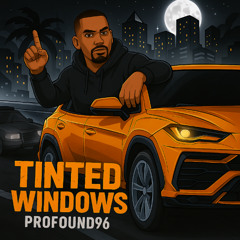 Profound96 - Tinted Windows - Prod By Bigzy