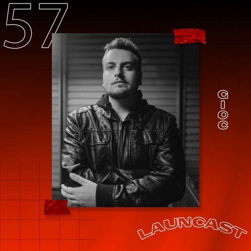 GIOC @ LAUNCAST #57