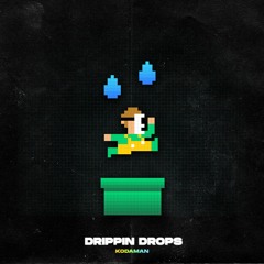 Drippin' Drops