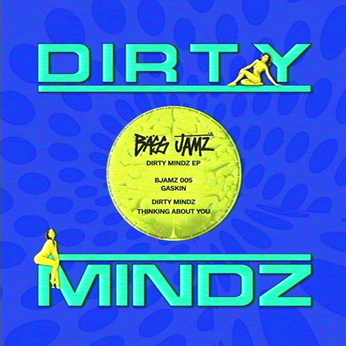 PremEar: Gaskin - DIRTY MINDZ [BJAMZ005]