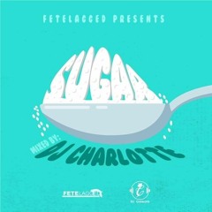 FETELAGGED - Sugar (by Dj Charlote)