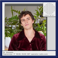 Dr Húmedo @ Operator Radio