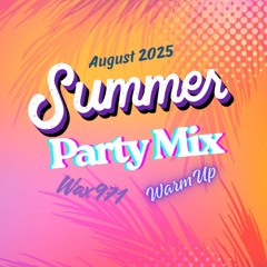 Summer PartyMix WarmpUp August 2025