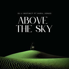Dj J Instinct - Above The Sky Feat. Avril Jones