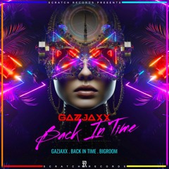 GaZjaxx - Back In Time [ Scratch Records Release ] #SHRS020