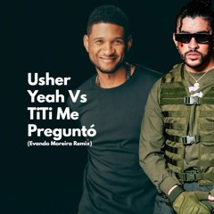 Usher Yeah Vs Titi Me Preguntó (Evando Moreira Remix) 105 - 110