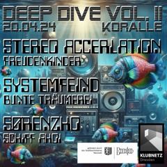 Stereo Accerlation @ Deep Dive Vol.2, Koralle Dresden 20.04.2024