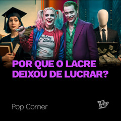 Por Que o Lacre DEIXOU de Lucrar? | POP CORNER