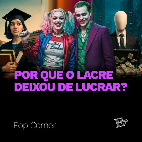 Por Que o Lacre DEIXOU de Lucrar? | POP CORNER
