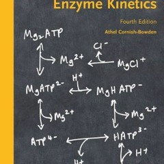 [VIEW] [EPUB KINDLE PDF EBOOK] Fundamentals of Enzyme Kinetics by  Athel Cornish-Bowden ✔️