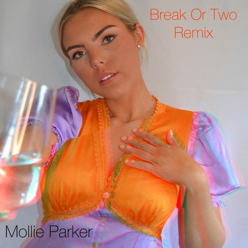 MOLLIE PARKER - BREAK OR TWO (DROP DEAD DAN REMIX)