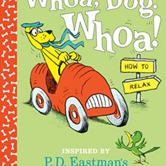download EBOOK ✅ Whoa, Dog. Whoa! How to Relax: Inspired by P.D. Eastman's Go, Dog. G