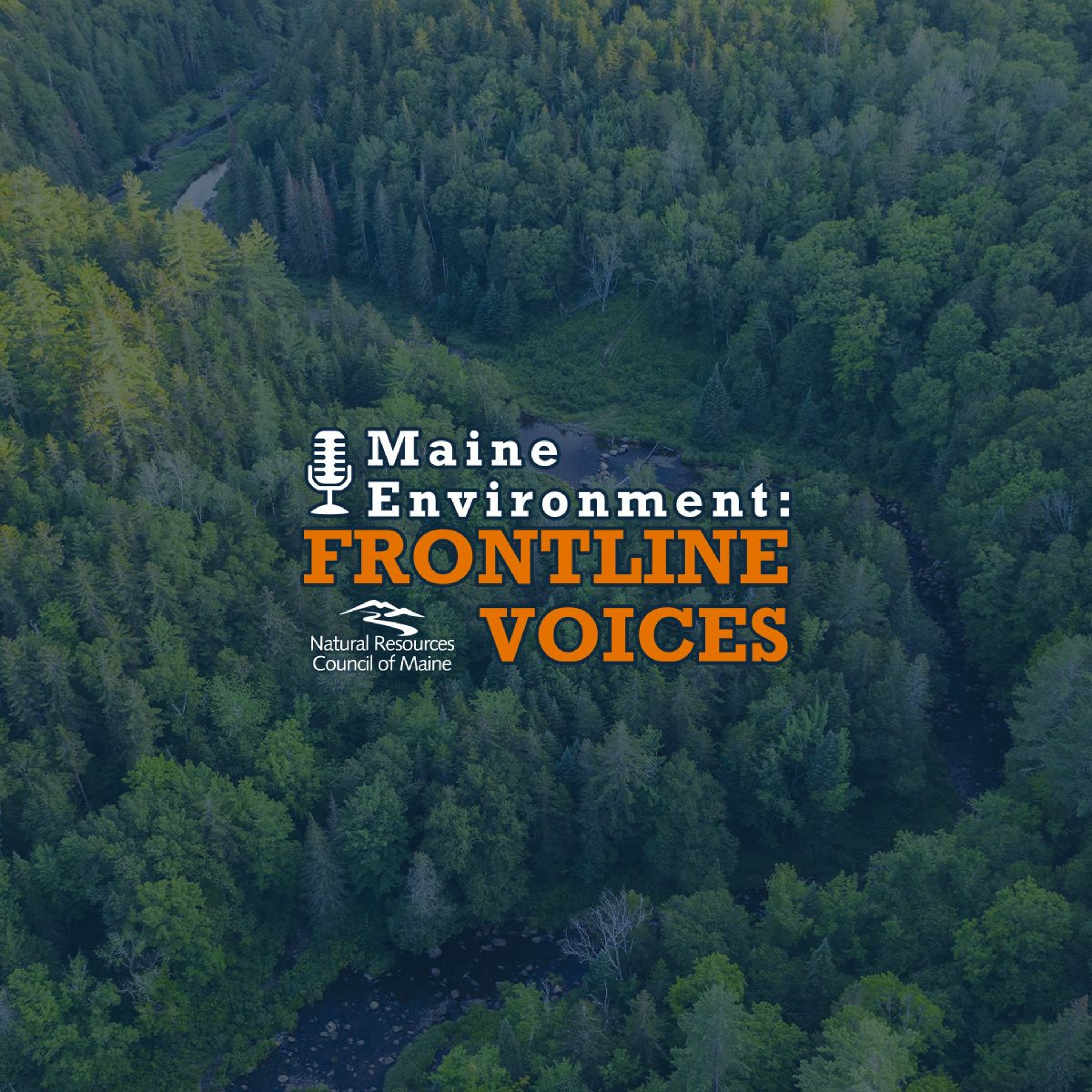 Frontline Voices, Ep. 52: Big Victories for Maine's Environment at the Legislature