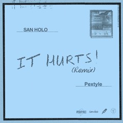 San holo - It hurts (Pextyle remix)