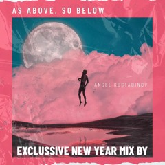 As Above, So Below New Year Guest Mix by ANGEL KOSTADINOV