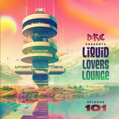 Liquid Lovers Lounge (EP101|MAY13|2023)