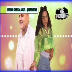 Quarentena - KEVIN O CHRIS & ANGEL (LIGHT) [SemVinheta]