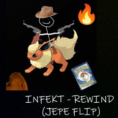 INFEKT - REWIND [JEPE FLIP TYPE FLIP] [FREE DL]