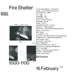 Fire Shelter - Noods Radio 16.02.25