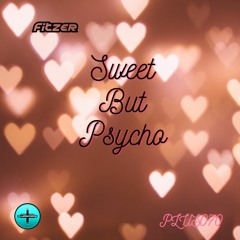 Fitzer - Sweet But Psycho *OUT NOW*