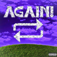 AGAIN! (prod. outtafunds)