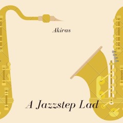 Akiras - A Jazzstep  Lad