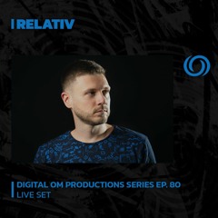 RELATIV | Digital Om Productions Series EP. 80 | 17/11/2023