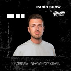 House Mathy’rial - radioshow