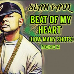 SEAN PAUL - BEAT OF MY HEART - (HOW MANY SHOTS) REMIX - 2ND OCTOBER 2023