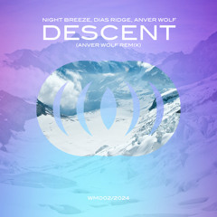 Night Breeze, Dias Ridge, Anver Wolf - Descent (Anver Wolf Radio Edit)