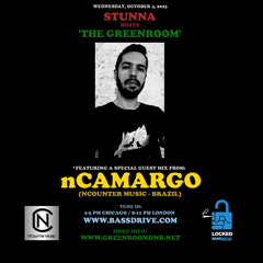 STUNNA Hosts THE GREENROOM with nCAMARGO Guest Mix October 4 2023