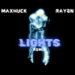 Lights - MaxHuck & Rayen Remix