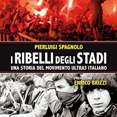 Get PDF 💞 I ribelli degli stadi (Italian Edition) by  Pierluigi Spagnolo EPUB KINDLE