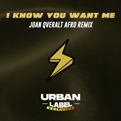 I Know You Want Me (Joan Qveralt Afro Remix)