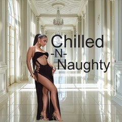 Chilled N Naughty