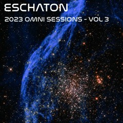 Eschaton: The 2023 Omni Sessions - Volume 3