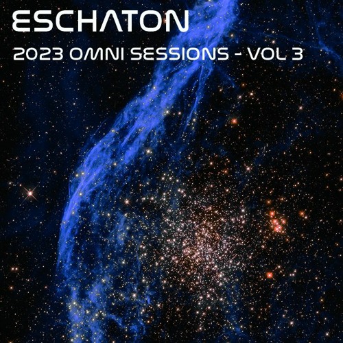 Eschaton: The 2023 Omni Sessions - Volume 3