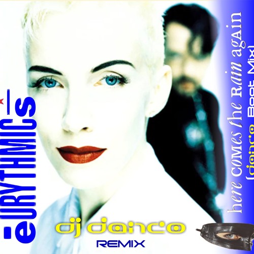 Here Comes The Rain Again (danco Boot Mix)