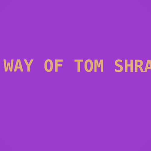 Stream Tom Shrapnel Online Music Listen to THE WAY OF TOM SHRAPNEL by