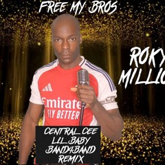 Roky Million - Free My Bros (CENTRAL CEE X LIL BABY BAND4BAND REMIX)