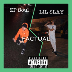 FACTUAL ZP Soul x LIL $LAY