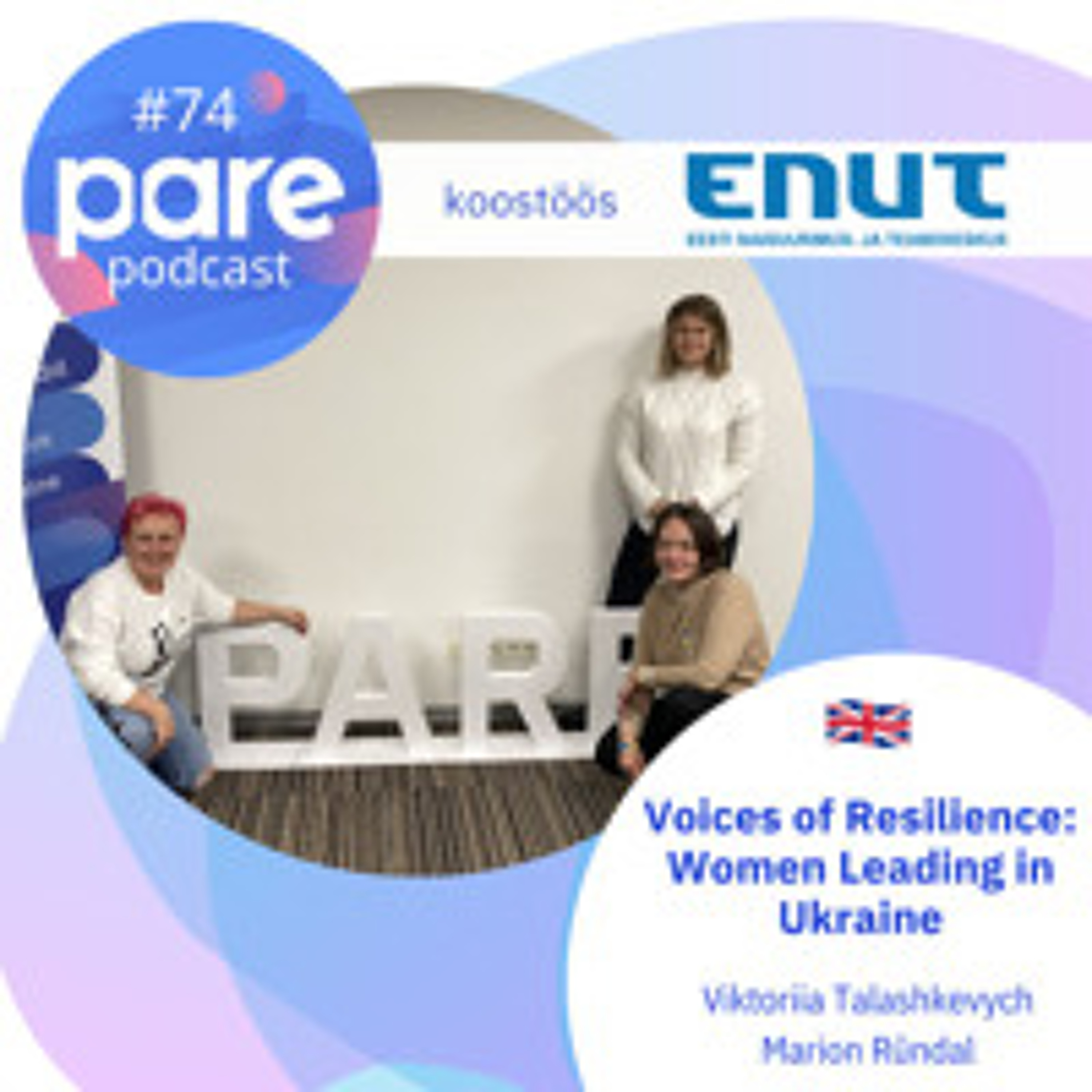 PARE Podcast #74 Voices of Resilience: Women Leading in Ukraine