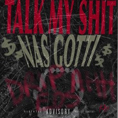 NAS GOTTI - TALK MY SHIT