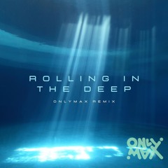 Adele - Rolling In The Deep (OnlyMax Trance Remix) [FREE DOWNLOAD]