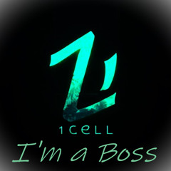 I'm a Boss - 1CeLL