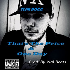 That's The Price & One Day (Prod. By Vigi Beats)