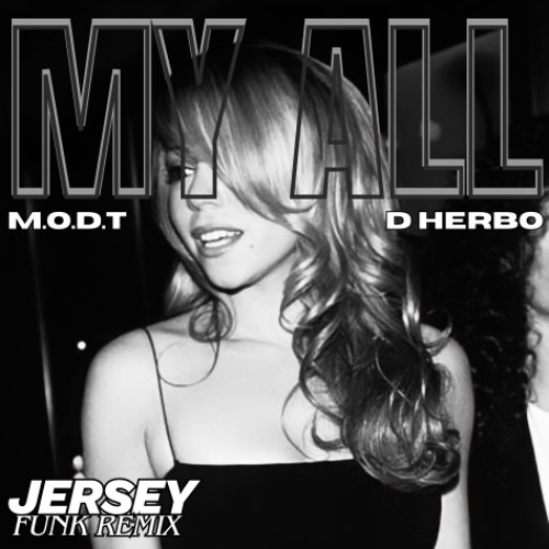 My All (M.O.D.T x D HERBO Jersey Funk Remix)