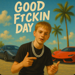 Good Fkin' Day | made on the Rapchat app (prod. by Rapchat)